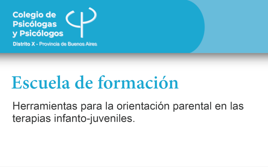 Herramientas para la orientación parental en las terapias infanto-juveniles.